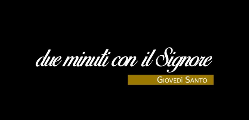 giovedi santo_dueminuti