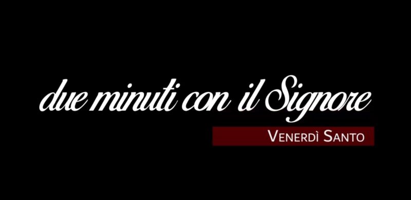 venerdì santo_due_minuti